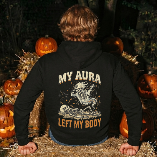 MY AURA LEFT MY BODY Hoodie