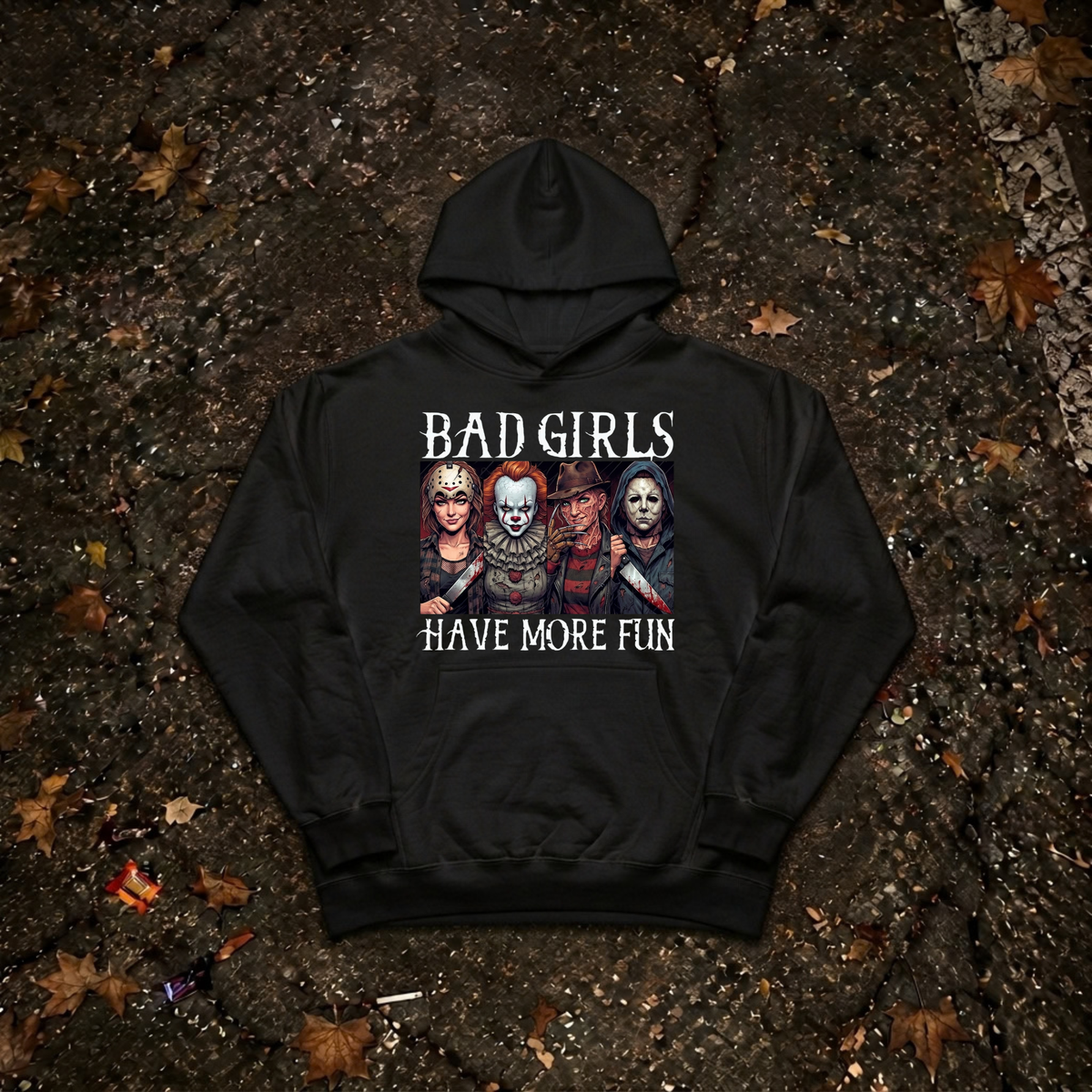 BAD GIRLS HAVE MORE FUN Hoodie